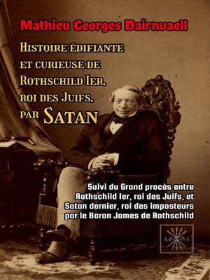 cover image of Histoire édifiante et curieuse de Rothschild Ier, roi des Juifs, par Satan